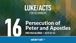 Persecution of Peter and Apostles Acts 5  Mike Mazzalongo  BibleTalktv [upl. by Devan421]