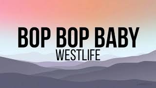 Bop bop baby  Westlife lyrics [upl. by Enogitna]