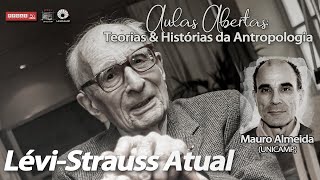 Aulas abertas Teorias amp Histórias da Antropologia  LéviStrauss Atual [upl. by Yim841]