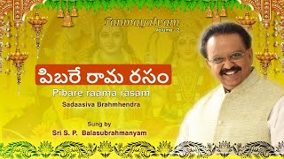 Pibare Rama Rasam  S P Balasubrahmanyam  Sadasiva Brahmendra Keertana [upl. by Notyal646]