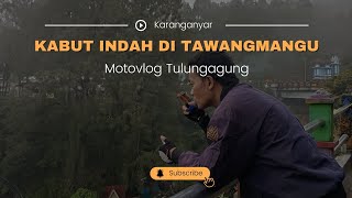 wisata Tawangmangu  menikmati indahnya kabut di siang hari  Motovlog part2 [upl. by Constantine]