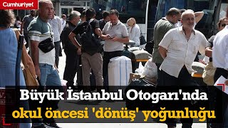 Büyük İstanbul Otogarında okul öncesi dönüş yoğunluğu [upl. by Nymzaj]