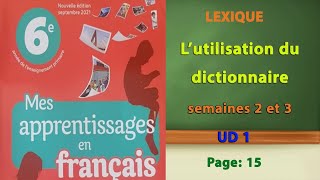 lutilisation du dictionnaire  lexique  mes apprentissage en français  6ème AEP  page 15 [upl. by Lodi262]