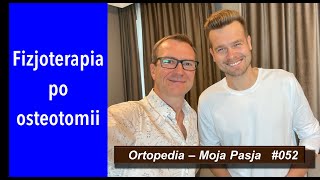 Fizjoterapia po osteotomii  wywiad w Piotrem Piaskowskim  OMP052 [upl. by Claudian]