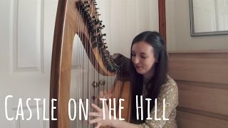 Castle on the Hill  Ed Sheeran Harp Cover [upl. by Eisset353]