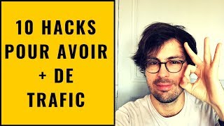 10 HACKS POUR AVOIR PLUS DE TRAFIC SUR SON SITE [upl. by Beghtol]