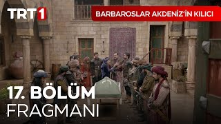 Barbaroslar Akdeniz’in Kılıcı 17Bölüm Fragmanı [upl. by Araed]