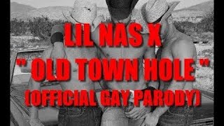 Lil Nas X Old Town Road Hole Reupload Gay parody’s [upl. by Hu]