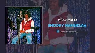 Smooky MarGielaa  You Mad AUDIO [upl. by Krueger]