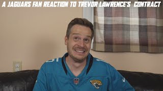 A Jaguars Fan Reaction to Trevor Lawrences New Contract [upl. by Carlock]