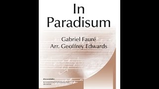 In Paradisum 2pt  Gabriel Faure Arr Geoffrey Edwards [upl. by Anoiuq877]