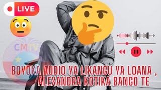 B´AUDIOS YA LIKANGU YA LOANNE EBIMI  ALEXANDRA MAKILA MAKSI KOTIKA BANGO TE [upl. by Susejedesoj]