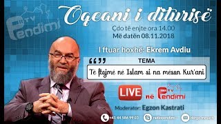 Oqeani i diturisë i ftuar hoxhë Ekrem Avdiu  08112018  RTV PENDIMI [upl. by Tsirhc238]