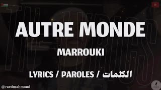 MARROUKI  AUTRE MONDE  LYRICS TNL [upl. by Josias]