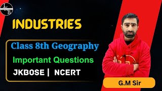 Industries Class 8th Geography Imp Questions Jkbose 2024By GM Sir [upl. by Vasily21]