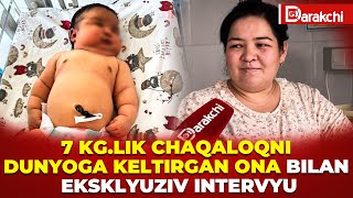 7 KG LIK CHAQALOQNI DUNYOGA KELTIRGAN ONA BILAN EKSKLYUZIV INTERVYU [upl. by Gautier]