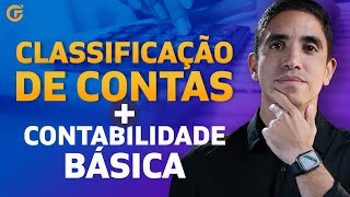 CONTABILIDADE BÁSICA CLASSIFICAÇÃO DE CONTAS TODAS AS CONTAS DO BALANÇO EM 30 MIN [upl. by Nuahsak]