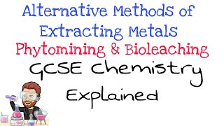 Phytomining amp Bioleaching  Alternative Methods of Metal Extraction  GCSE Chemistry  Combined Sci [upl. by Nirhtak470]