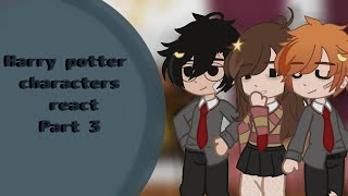 Harry Potter characters react part 3⚡ [upl. by Rimma]