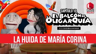 Capítulo 10 El balcón de la oligarquía La huida de María Corina [upl. by Anamor]