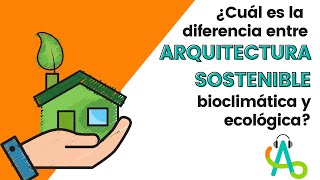 ¿Cuál es la diferencia entre arquitectura sostenible bioclimática y ecológica [upl. by Agn]