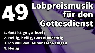 4 Lieder für die Lobpreiszeit des Gottesdienstes  49 [upl. by Dena]