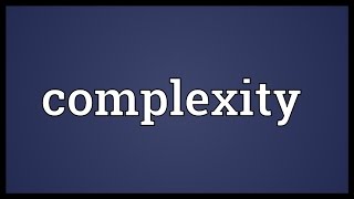 Complexity Meaning [upl. by Ariom]