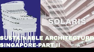 SUSTAINABLE ARCHITECTURE SINGAPORE  solaris building part 2 [upl. by Main490]