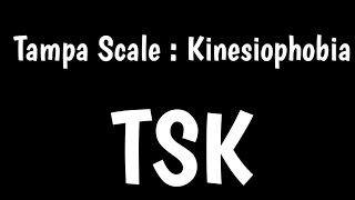 Tampa Scale For Kinesiophobia  TSK [upl. by Aljan]