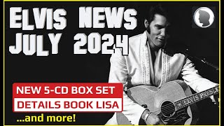 Elvis Presley News Report 2024 July New 5CD Box Set amp Details Lisas book and more ELVIS News [upl. by Convery856]