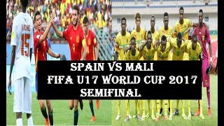 SPAIN vs MALI FIFA U17 WORLD CUP 2017 SEMIFINAL MATCH  SPAIN won 31 [upl. by Nivahb]