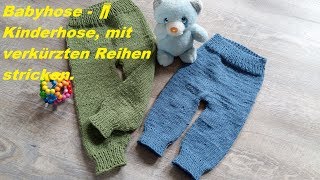 691 💗TEIL 2 Babyhose  Kinderhose mit verkürzten Reihen stricken💗 [upl. by Ramedlav553]