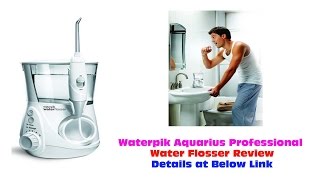 Waterpik Aquarius Professional Water Flosser ReviewThe Best Waterpik WP 660 [upl. by Andre]