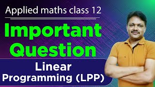 Important Question  Linear Programming  LPP  Applied Mathematics Class 12  Gaur Classes [upl. by Dwan]