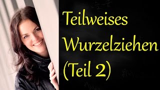 Teilweises Wurzelziehen Teilweises Radizieren Teil 2 [upl. by Enetsirhc]