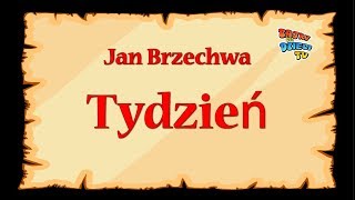 Tydzień  Jan Brzechwa  znane wierszyki dla dzieci czytane do poduszki [upl. by Darbie]