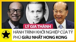 Lý Gia Thành – Hành Trình Khởi Nghiệp Huyền Thoại Của Tỷ Phú Giàu Nhất Hong Kong [upl. by Greeley]