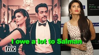 I owe a lot to Salman Khan Jacqueline Fernandez [upl. by Touber47]