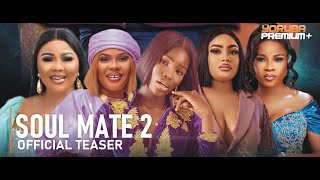 SOUL MATE 2  OFFICIAL TEASER  NOW SHOWING ON YORUBAPREMIUM [upl. by Muire]