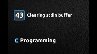 C Programming Language  Clearing stdin buffer [upl. by Chak]