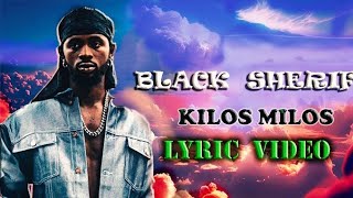 Black Sherif  Kilos Milos Official Lyrics [upl. by Oringa602]