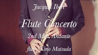 Flute Concerto  2nd Mov Andante Jacques Ibert flute  Kirio Matsuda [upl. by Aryt]