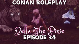 Bella The Pixie  Episode 34  Conan Roleplay [upl. by Slocum]