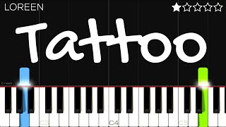 Loreen  Tattoo  EASY Piano Tutorial [upl. by Ailey687]