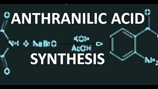 ANTHRANILIC ACID SYNTHESIS ncchem [upl. by Eiuqcaj526]