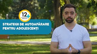 Strategii de autoapărare pentru adolescenți  VLOG 12PLUS  Psihologul Alexandru Cașcaval [upl. by Ghiselin462]