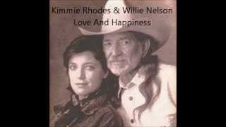 Kimmie Rhodes amp Willie Nelson  Love And Happiness [upl. by Arihk]