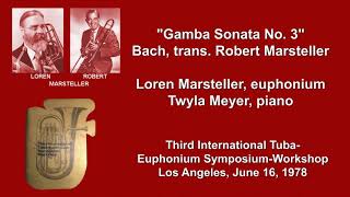 Loren Marsteller Euphonium Bach quotGamba Sonata No 3quot transcribed by Robert Marsteller [upl. by Alverson]