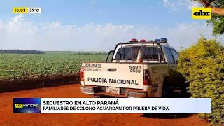 Secuestro en Alto Paraná no hay pruebas de vida pero sí cuestiones “llamativas” [upl. by Navets]