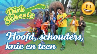 Dirk Scheele  Hoofd schouders knie en teen  In Holland staat een Huis [upl. by Llorrac]